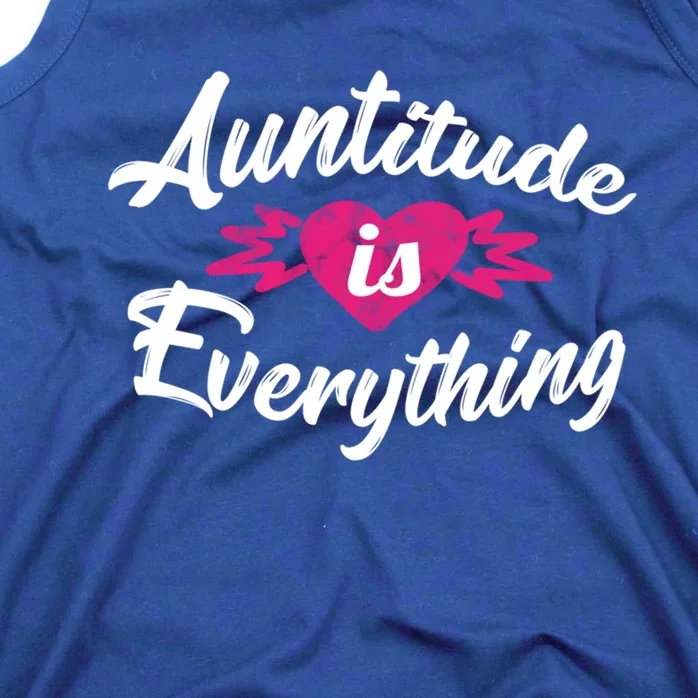 Crazy Aunt Crazy Sister Auntitude Is Everything Aunt Gift Cool Gift Tank Top