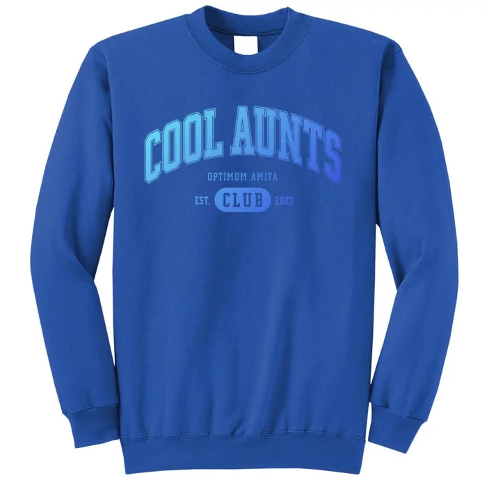 Cool Aunts Club Gift Tall Sweatshirt