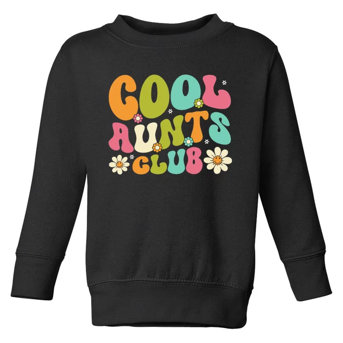 Cool Aunt Club Groovy Retro Smile Cool Aunt Club Aunties Toddler Sweatshirt