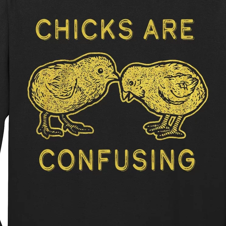 CHICKS ARE CONFUSING Long Sleeve Shirt