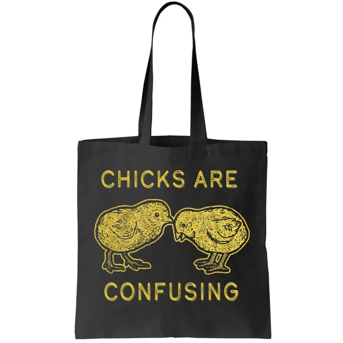 CHICKS ARE CONFUSING Tote Bag