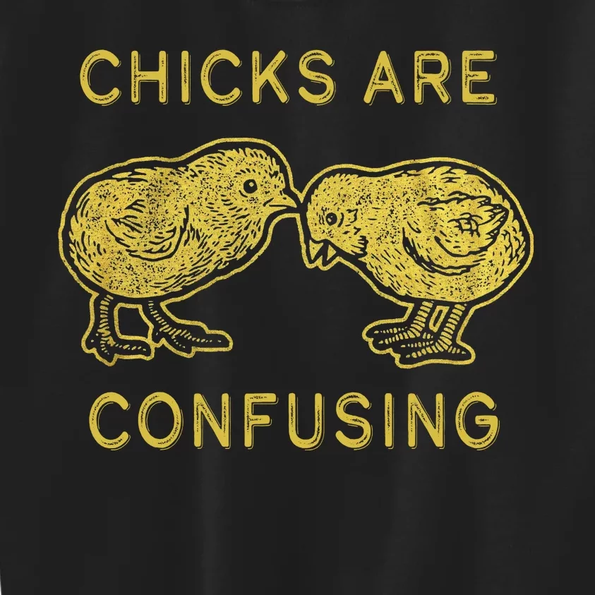 CHICKS ARE CONFUSING Kids Sweatshirt