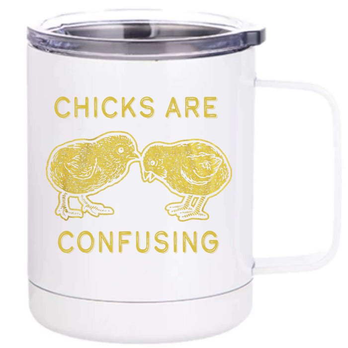 CHICKS ARE CONFUSING Front & Back 12oz Stainless Steel Tumbler Cup