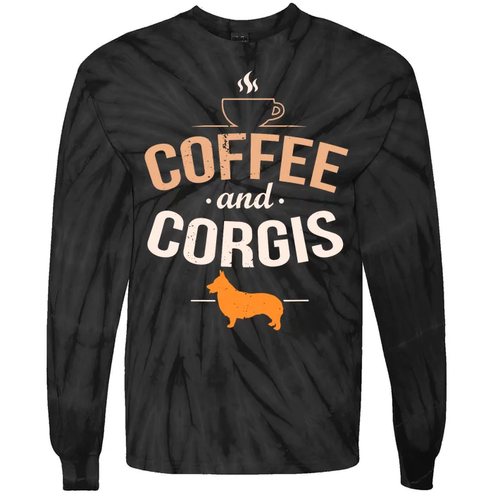 Coffee And Corgis Funny Welsh Dog Lover Quote Tie-Dye Long Sleeve Shirt