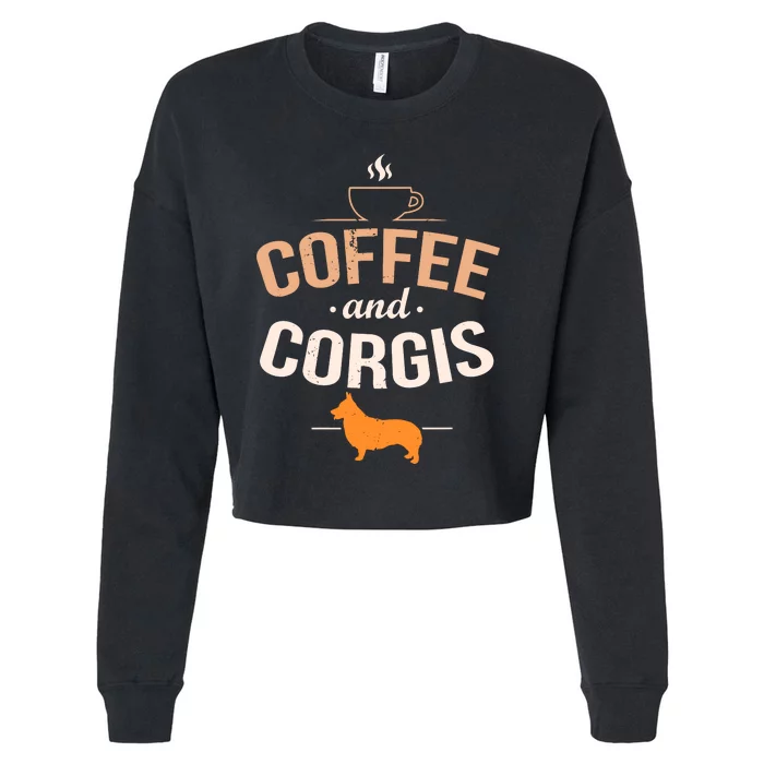 Coffee And Corgis Funny Welsh Dog Lover Quote Cropped Pullover Crew