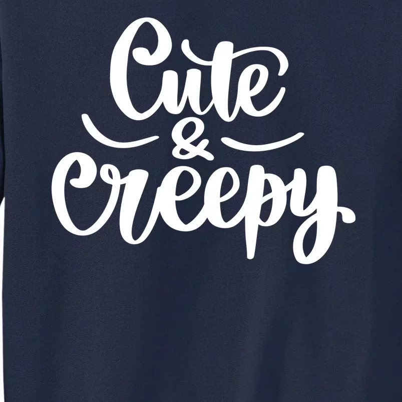 Cute And Creepy Halloween Funny Tall Sweatshirt