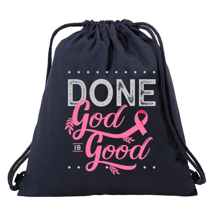 Chemotherapy And Chemo Radiation Or Done God Is Good Drawstring Bag