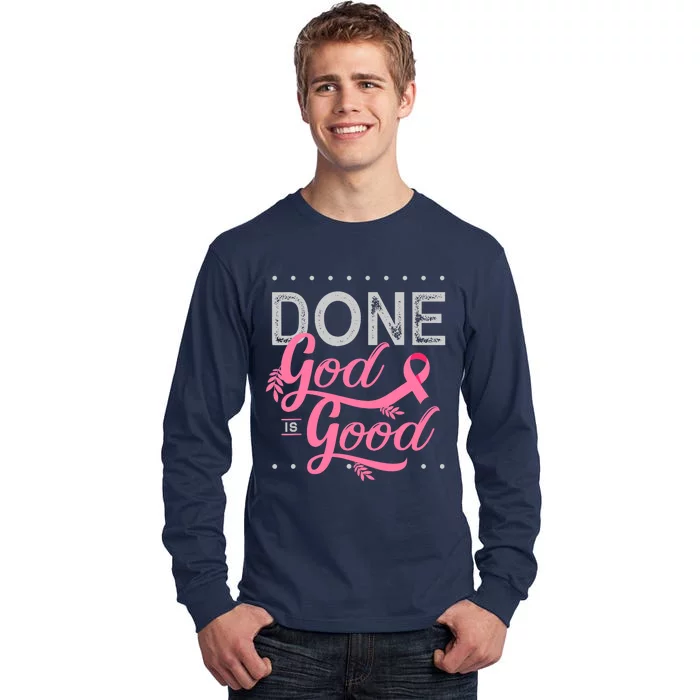 Chemotherapy And Chemo Radiation Or Done God Is Good Tall Long Sleeve T-Shirt