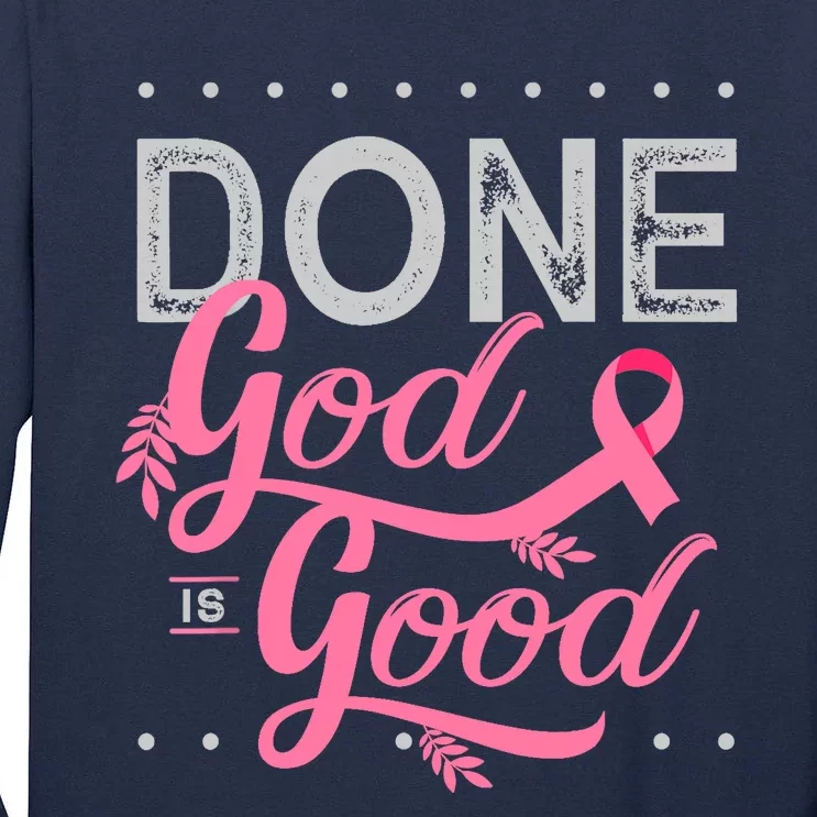 Chemotherapy And Chemo Radiation Or Done God Is Good Tall Long Sleeve T-Shirt