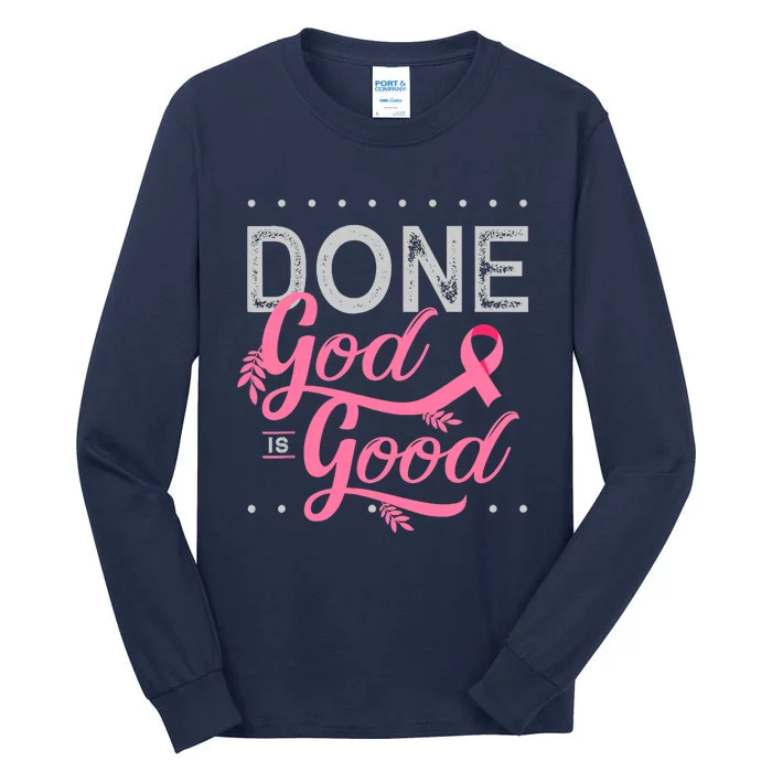 Chemotherapy And Chemo Radiation Or Done God Is Good Tall Long Sleeve T-Shirt