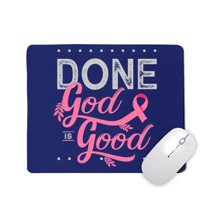 Chemotherapy And Chemo Radiation Or Done God Is Good Mousepad