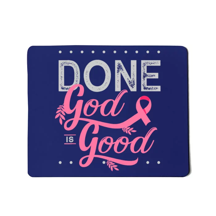 Chemotherapy And Chemo Radiation Or Done God Is Good Mousepad