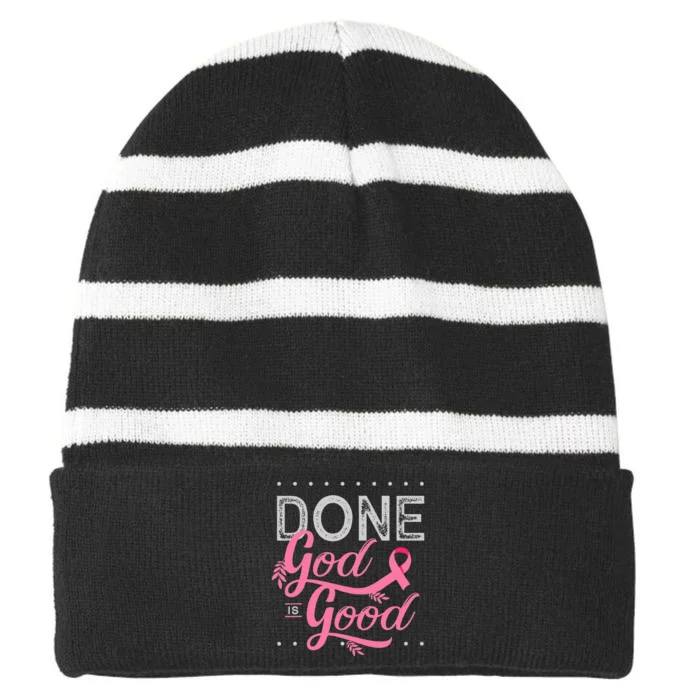 Chemotherapy and Chemo Radiation or Done God is Good Striped Beanie with Solid Band