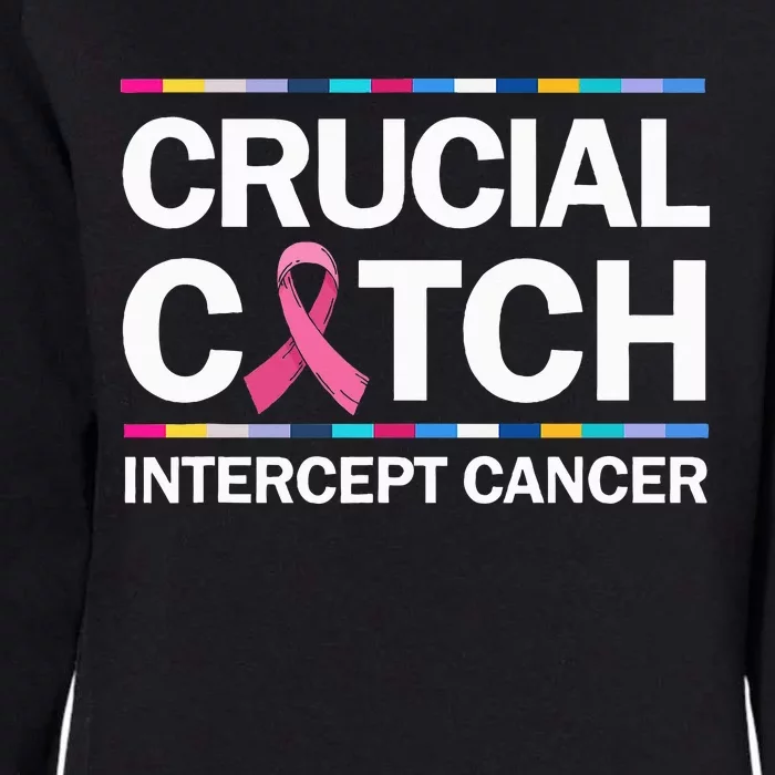 Crucial a Catch Intercept Cancer Breast Cancer Awareness Womens California Wash Sweatshirt