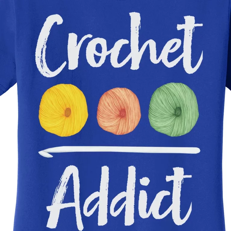 Crochet Addict Crocheting Gift For Mom Crocheters Yarn Lover Gift Women's T-Shirt