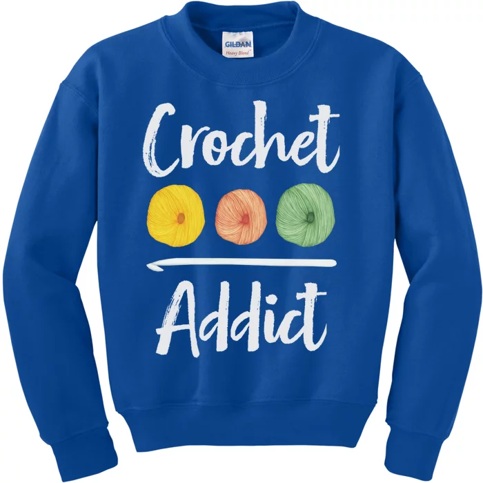 Crochet Addict Crocheting Gift For Mom Crocheters Yarn Lover Gift Kids Sweatshirt