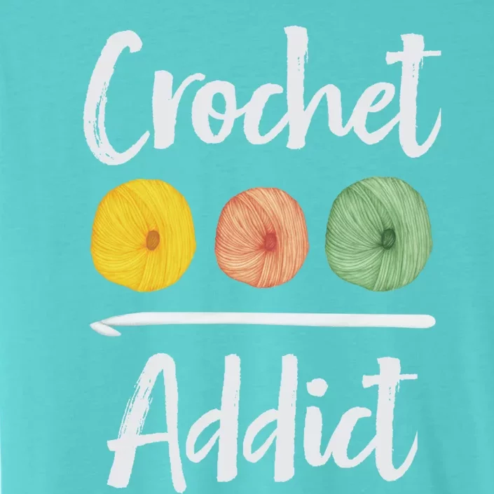 Crochet Addict Crocheting Gift For Mom Crocheters Yarn Lover Gift ChromaSoft Performance T-Shirt