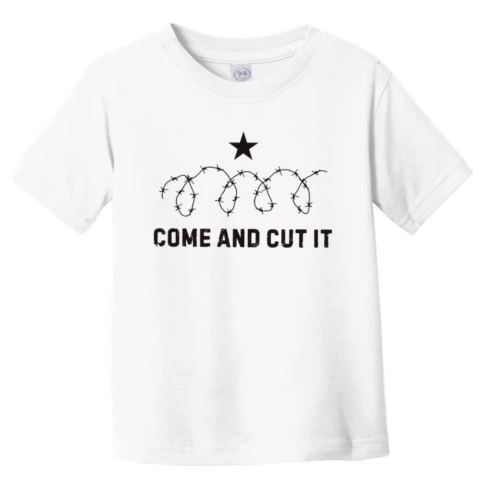 Come And Cut It Barbed Wire Political Toddler T-Shirt