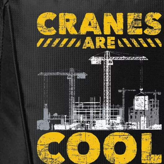 Cranes Are Cool Crane Operator Construction Equipment City Backpack