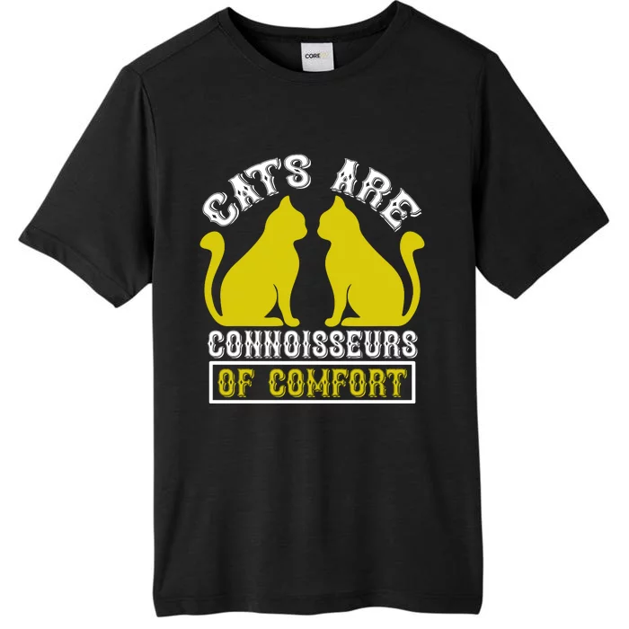 Cats Are Connoisseurs Of Comfort ChromaSoft Performance T-Shirt