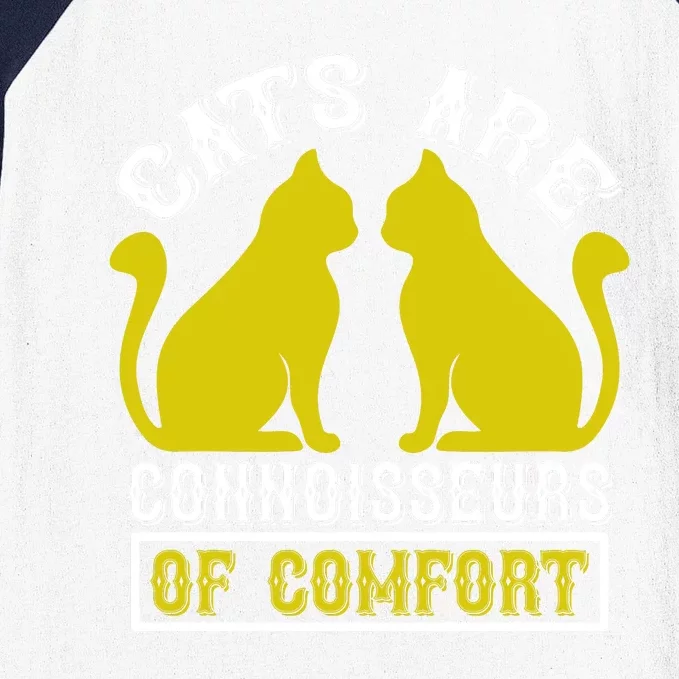 Cats Are Connoisseurs Of Comfort Baseball Sleeve Shirt