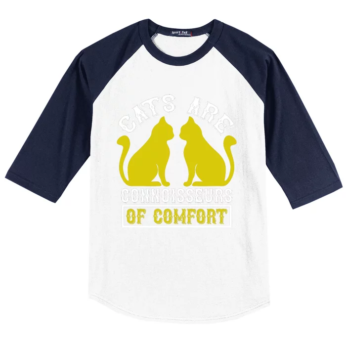 Cats Are Connoisseurs Of Comfort Baseball Sleeve Shirt