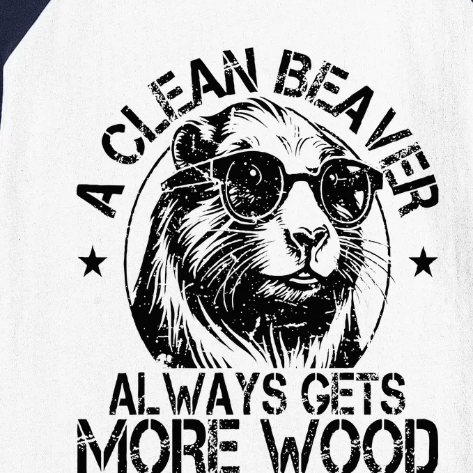 Cute American Clean Beaver Always Gets More Wood Beaver Love Baseball Sleeve Shirt