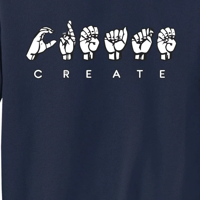 Create (ASL) Tall Sweatshirt