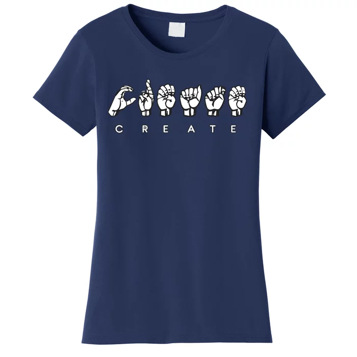 Create (ASL) Women's T-Shirt