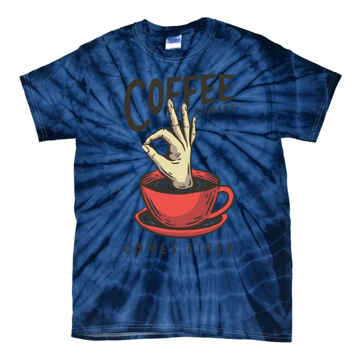 Coffee Always Comes First Tie-Dye T-Shirt