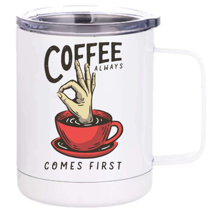 Coffee Always Comes First Front & Back 12oz Stainless Steel Tumbler Cup