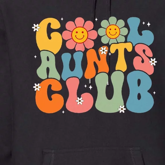 Cool Aunts Club Groovy Retro Smile Aunt Auntie MotherS Day Premium Hoodie