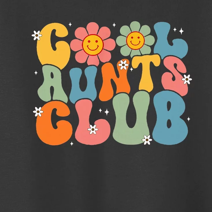 Cool Aunts Club Groovy Retro Smile Aunt Auntie MotherS Day Toddler T-Shirt