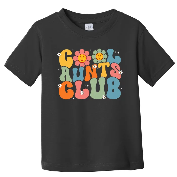 Cool Aunts Club Groovy Retro Smile Aunt Auntie MotherS Day Toddler T-Shirt