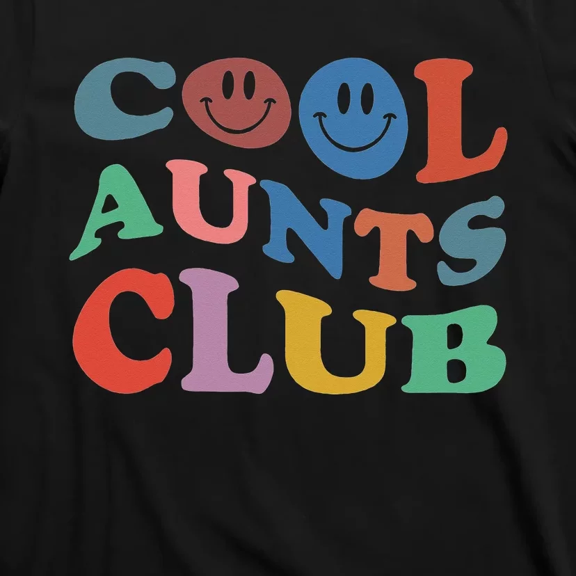 Cool Aunts Club Best Aunt Ever Gift For Aunt T-Shirt