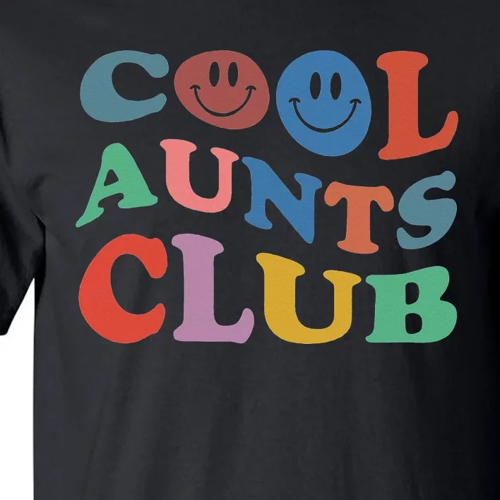 Cool Aunts Club Best Aunt Ever Gift For Aunt Tall T-Shirt