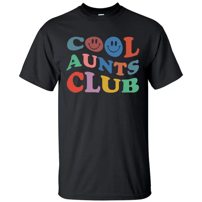 Cool Aunts Club Best Aunt Ever Gift For Aunt Tall T-Shirt