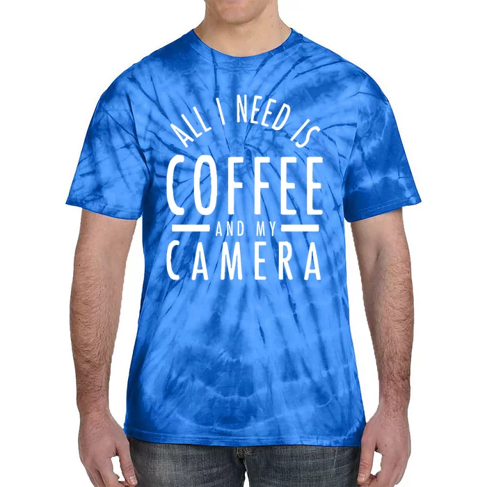 Camera And Coffee Gift Funny Photography Quote Photographer Gift Tie-Dye T-Shirt