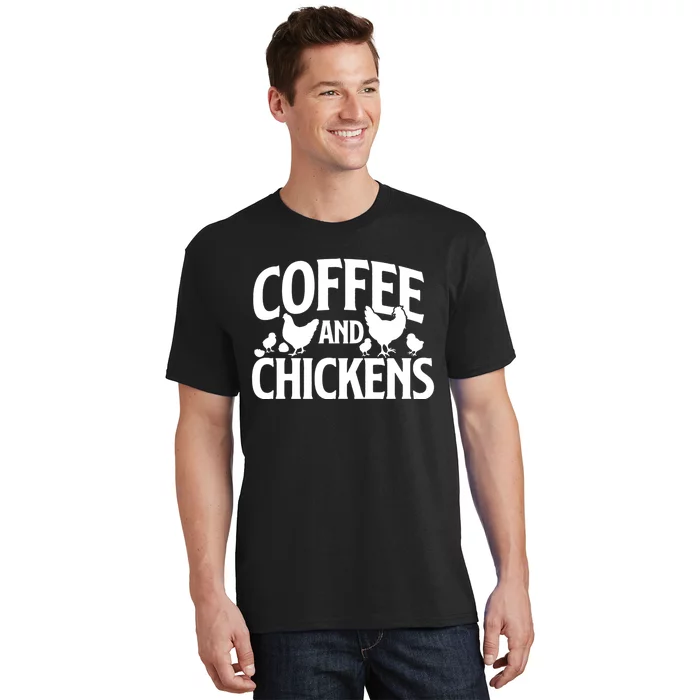 Coffee And Chickens Chicken Lover Poultry Owner T-Shirt