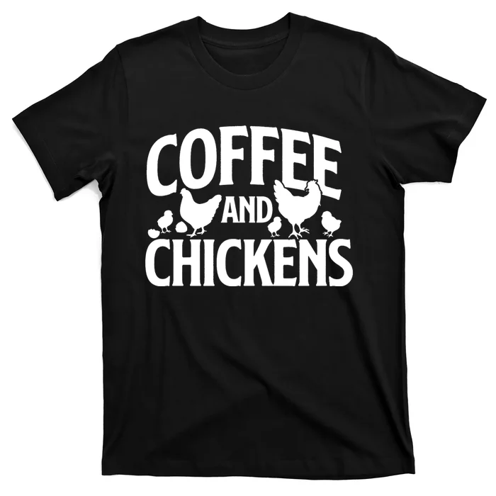 Coffee And Chickens Chicken Lover Poultry Owner T-Shirt