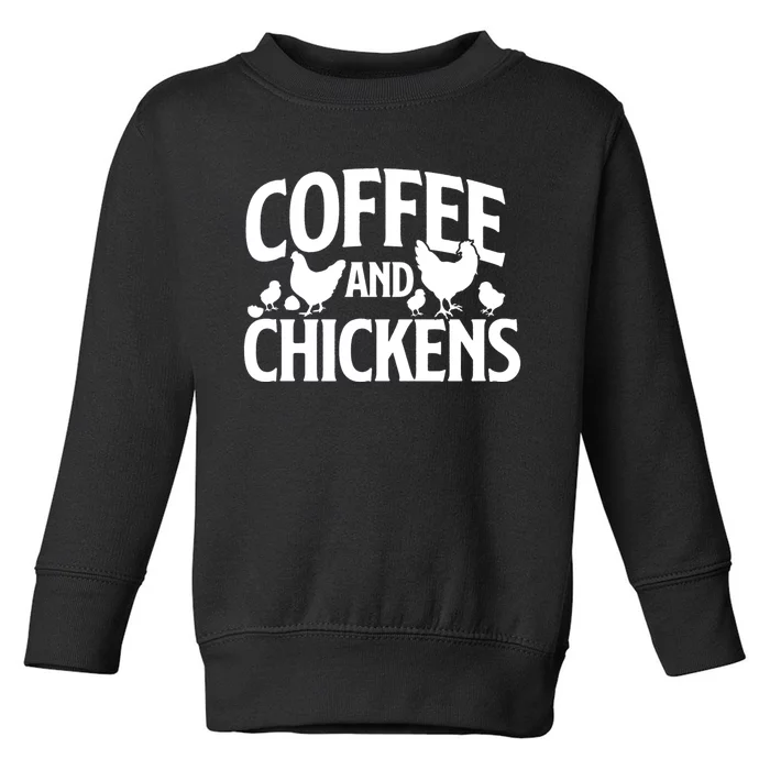 Coffee And Chickens Chicken Lover Poultry Owner Toddler Sweatshirt