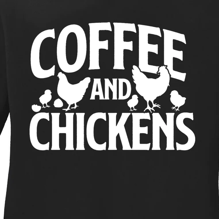 Coffee And Chickens Chicken Lover Poultry Owner Ladies Long Sleeve Shirt