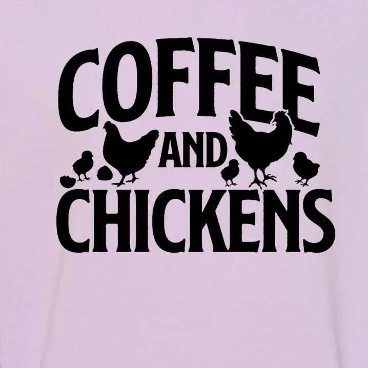 Coffee And Chickens Chicken Lover Poultry Owner Garment-Dyed Sweatshirt