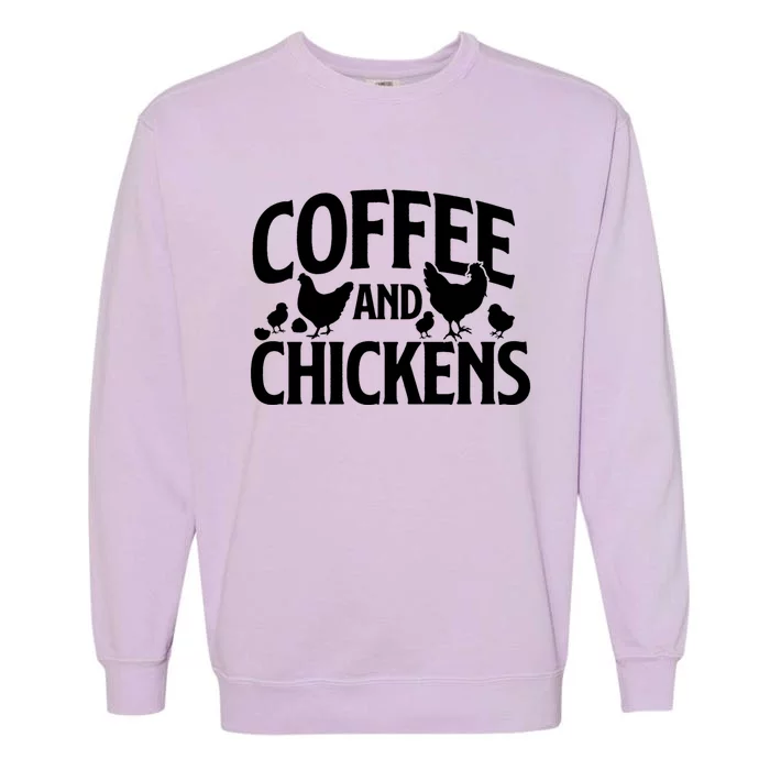 Coffee And Chickens Chicken Lover Poultry Owner Garment-Dyed Sweatshirt