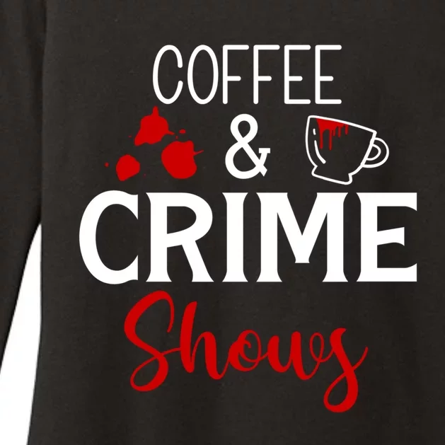 Coffee And Crime Shows Cool Gift Womens CVC Long Sleeve Shirt