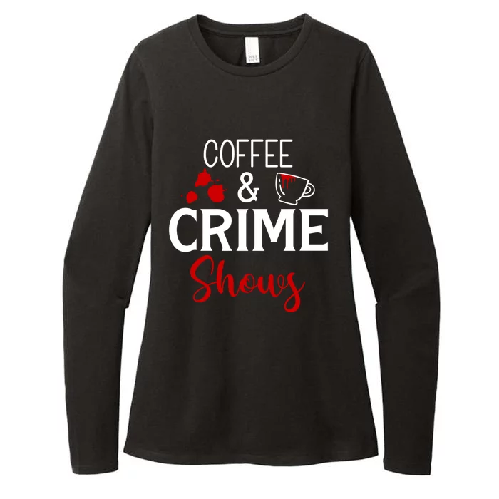 Coffee And Crime Shows Cool Gift Womens CVC Long Sleeve Shirt