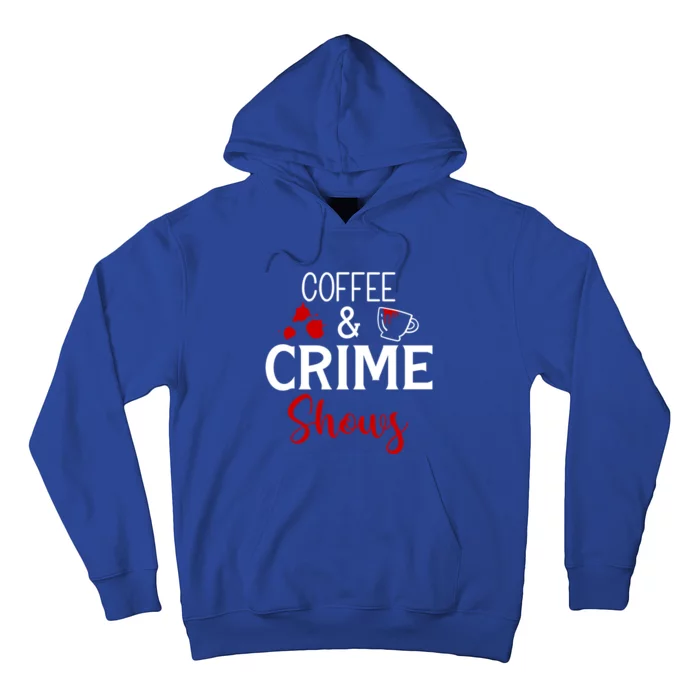 Coffee And Crime Shows Cool Gift Hoodie