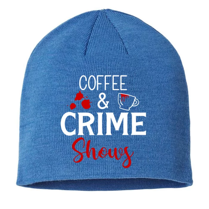 Coffee And Crime Shows Cool Gift 8 1/2in Sustainable Knit Beanie