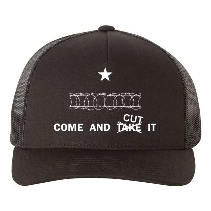 Come And Cut It Border Razor Wire Cutting Us Border Crossing Yupoong Adult 5-Panel Trucker Hat