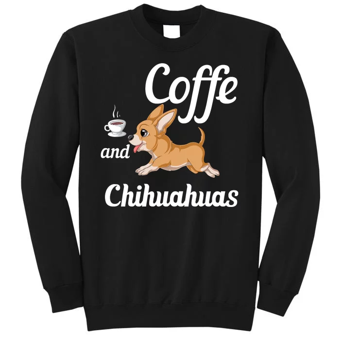 Coffee And Chihuahuas Sweatshirt